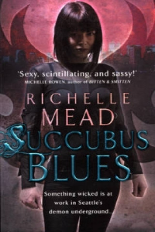 Книга Succubus Blues Richelle Mead