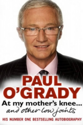 Book At My Mother's Knee...And Other Low Joints Paul OGrady