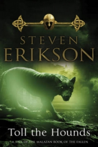 Kniha Toll The Hounds Steven Erikson