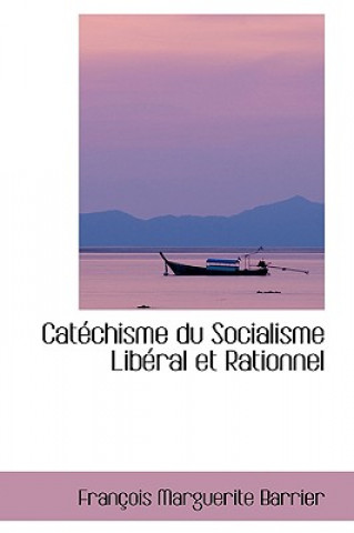 Carte Catacchisme Du Socialisme Libacral Et Rationnel FranAsois Marg Barrier