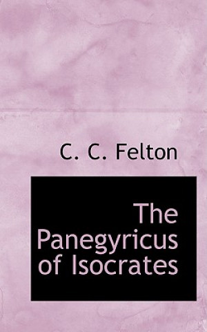 Kniha Panegyricus of Isocrates C. C. Felton