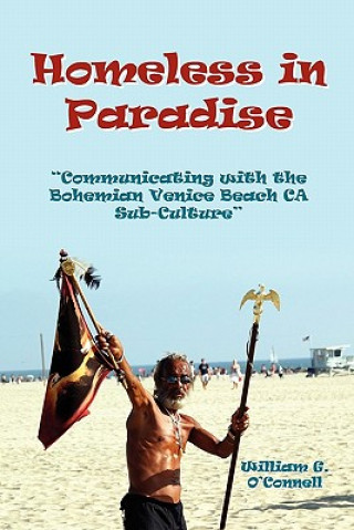 Книга Homeless in Paradise: Communicating with the Bohemian Venice Beach Subculture william o´connell