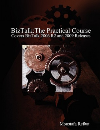 Carte BizTalk: The Practical Course Moustafa Refaat