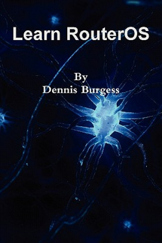 Kniha Learn RouterOS Dennis Burgess