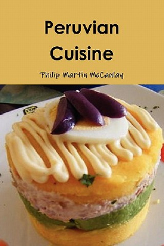 Книга Peruvian Cuisine Philip Martin McCaulay