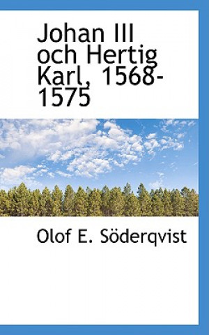 Książka Johan III Och Hertig Karl, 1568-1575 Olof E. Soderqvist