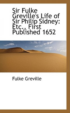 Knjiga Sir Fulke Greville's Life of Sir Philip Sidney Fulke Greville