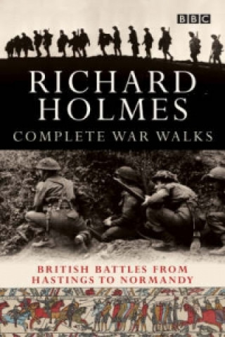 Kniha Complete War Walks Richard Holmes