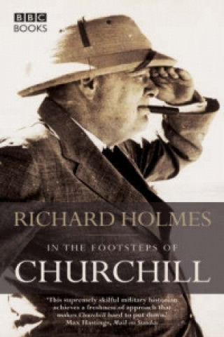 Könyv In the Footsteps of Churchill Richard Holmes