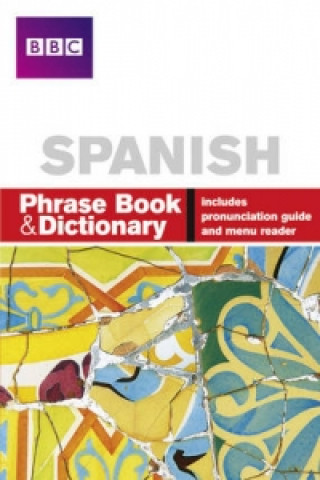 Kniha BBC SPANISH PHRASE BOOK & DICTIONARY Carol Stanley