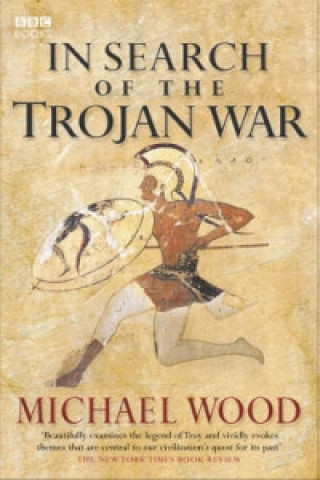 Книга In Search Of The Trojan War Michael Wood