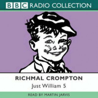 Аудио Just William Volume 5 Richmal Crompton