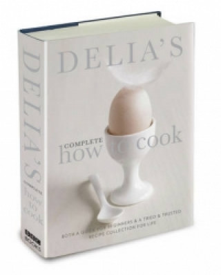 Kniha Delia's Complete How To Cook Delia Smith