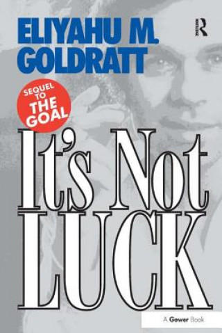 Kniha It's Not Luck Eliyahu M Goldratt