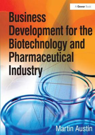 Book Business Development for the Biotechnology and Pharmaceutical Industry Martin Austin