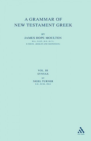 Carte Grammar of New Testament Greek, vol 4 James Hope Moulton