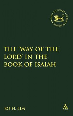 Kniha 'Way of the LORD' in the Book of Isaiah Bo H Lim