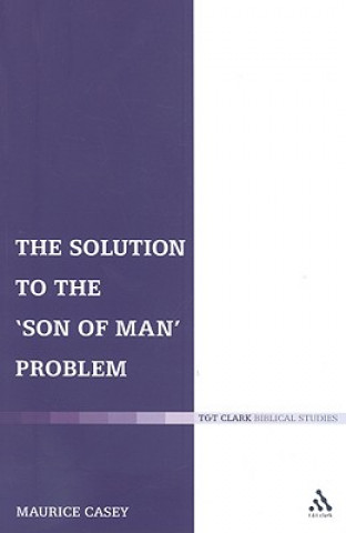 Carte Solution to the 'Son of Man' Problem Maurice Casey