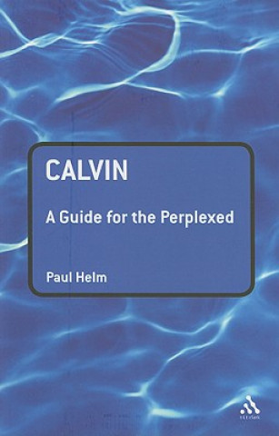 Book Calvin: A Guide for the Perplexed Paul Helm