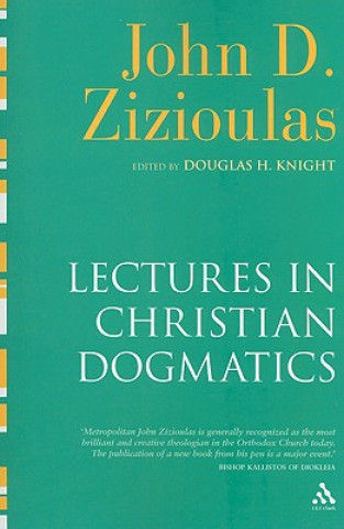 Kniha Lectures in Christian Dogmatics John Zizioulas