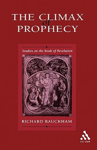 Könyv Climax of Prophecy Richard Bauckham