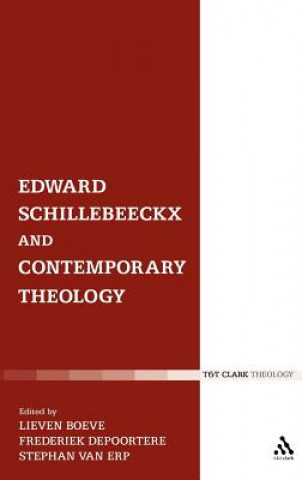 Carte Edward Schillebeeckx and Contemporary Theology Lieven Boeve
