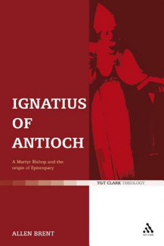 Kniha Ignatius of Antioch Allen Brent