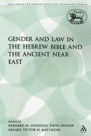 Kniha Gender and Law in the Hebrew Bible and the Ancient Near East Bernard M. Levinson