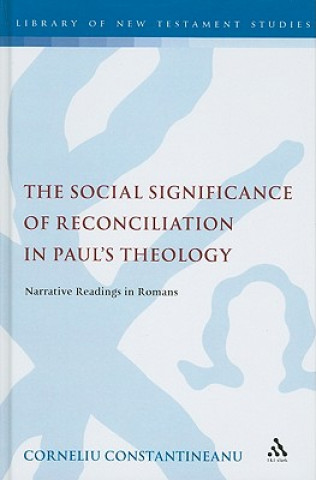 Knjiga Social Significance of Reconciliation in Paul's Theology Corneliu Constantineanu