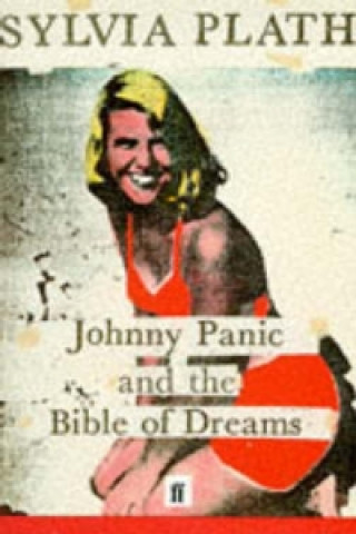 Книга Johnny Panic and the Bible of Dreams Sylvia Plathová