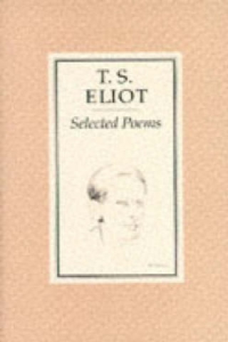 Carte Selected Poems of T. S. Eliot T S Eliot