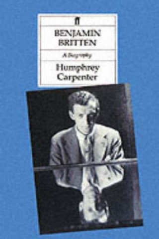 Kniha Benjamin Britten Humphrey Carpenter