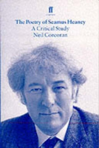 Kniha Poetry of Seamus Heaney Neil Corcoran