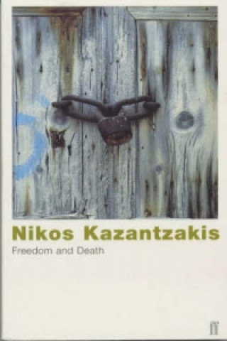 Книга Freedom and Death Nikos Kazantzakis