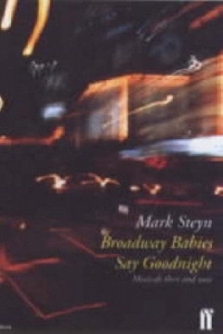 Kniha Broadway Babies Say Goodnight Mark Steyn