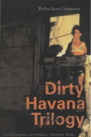 Carte Dirty Havana Trilogy Pedro Juan Gutiérrez