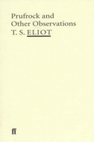 Könyv Prufrock and Other Observations T S Eliot