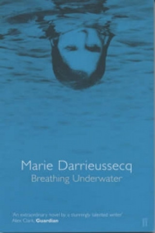 Kniha Breathing Underwater Marie Darrieussecq