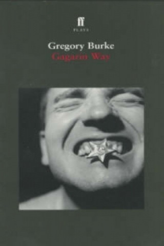 Kniha Gagarin Way Gregory Burke