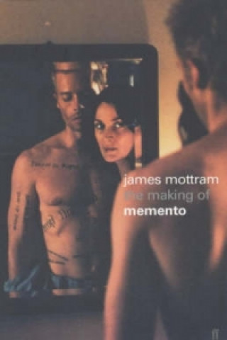 Kniha Making of Memento James Mottram