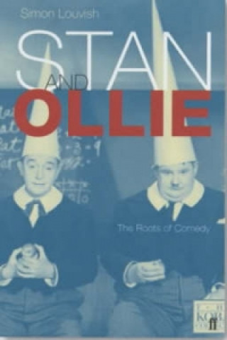 Kniha Stan and Ollie: The Roots Of Comedy Simon Louvish