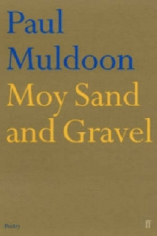 Buch Moy Sand and Gravel Paul Muldoon