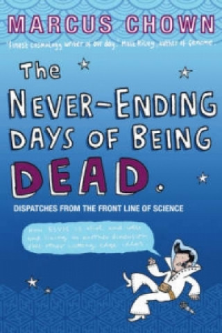 Kniha Never-Ending Days of Being Dead Marcus Chown