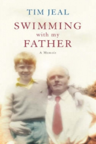 Kniha Swimming with My Father Tim Jeal