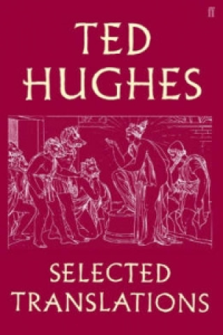 Könyv Ted Hughes: Selected Translations Ted Hughes