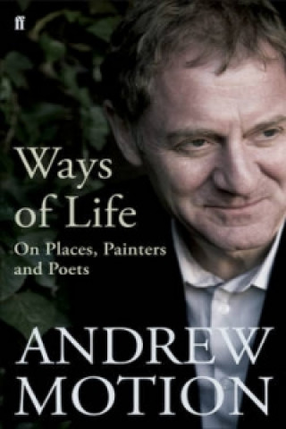 Könyv Ways of Life Andrew Motion