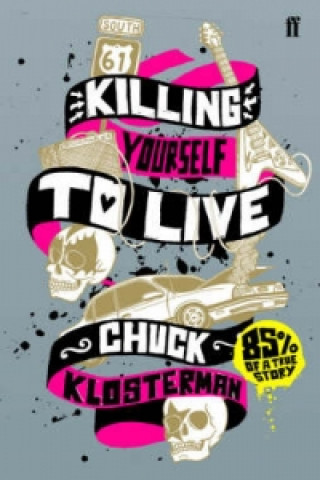 Book Killing Yourself to Live Chuck Klosterman