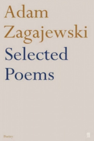 Kniha Selected Poems of Adam Zagajewski Adam Zagajewski