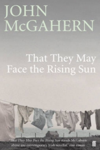 Book That They May Face the Rising Sun John McGahern