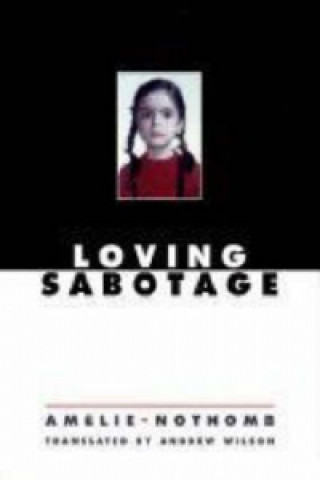 Kniha Loving Sabotage Amélie Nothomb